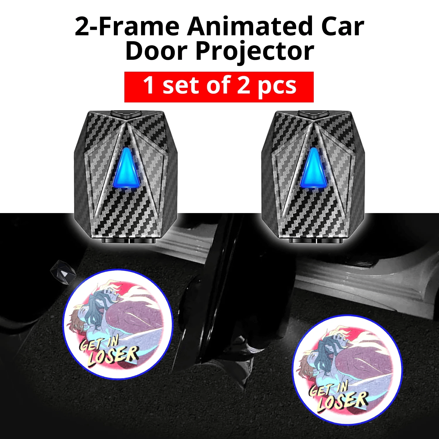 Option 1 Get In Loser artwork by Ashersmut includes one set of 2 rechargeable car door projector lights.